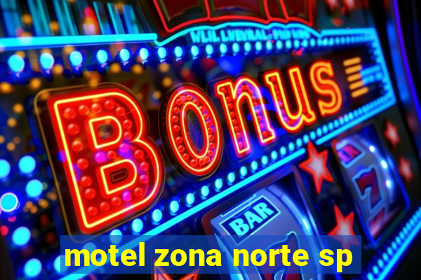 motel zona norte sp